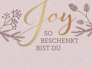 JOY - So beschenkt bist du