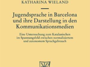 Jugendsprache in Barcelona und ihre Darstellung in den Kommunikationsmedien