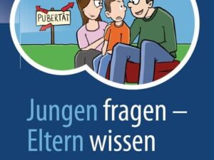 Jungen fragen - Eltern wissen