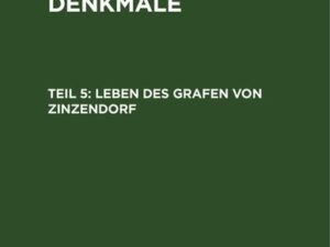 K. A. Varnhagen von Ense: Biographische Denkmale / Leben des Grafen von Zinzendorf