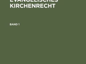 K. Goßner: Preussisches evangelisches Kirchenrecht / K. Goßner: Preussisches evangelisches Kirchenrecht. Band 1