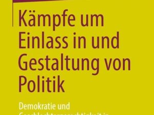 Kämpfe um Einlass in und Gestaltung von Politik