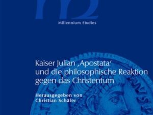 Kaiser Julian 'Apostata' und die philosophische Reaktion gegen das Christentum