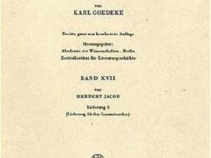 Karl Goedeke. Grundriss zur Geschichte der deutschen Dichtung aus den Quellen. Band XVII / Band XVII, Lieferung 3