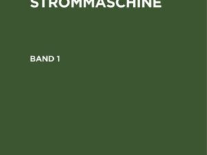 Karl Humburg: Gleichstrommaschine / Karl Humburg: Gleichstrommaschine. Band 1