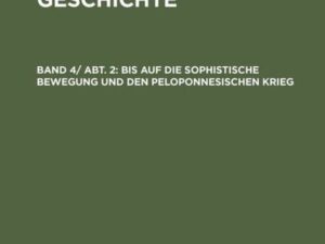 Karl Julius Beloch: Griechische Geschichte / Bis auf die sophistische Bewegung und den peloponnesischen Krieg