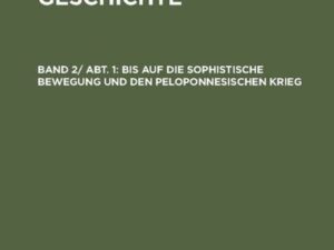 Karl Julius Beloch: Griechische Geschichte / Bis auf die sophistische Bewegung und den peloponnesischen Krieg