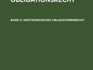 Karl v. Amira: Nordgermanisches Obligationsrecht / Westnordisches Obligationenrecht