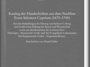 Katalog der Handschriften aus dem Nachlass Ernst Salomon Cyprians (1673–1745)