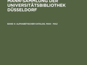 Katalog der Thomas-Mann-Sammlung der Universitätsbibliothek Düsseldorf / Alphabetischer Katalog. Man – Maz