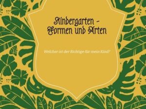 Kindergarten - Formen und Arten