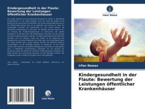 Kindergesundheit in der Flaute: Bewertung der Leistungen öffentlicher Krankenhäuser