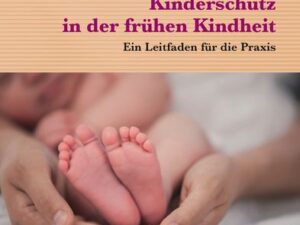 Kinderschutz in der frühen Kindheit