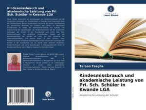 Kindesmissbrauch und akademische Leistung von Pri. Sch. Schüler in Kwande LGA