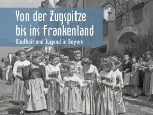 Kindheit und Jugend in Bayern