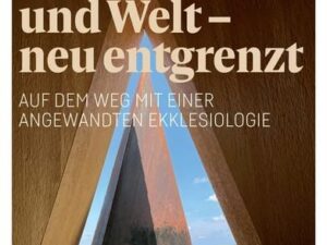 Kirche und Welt - neu entgrenzt