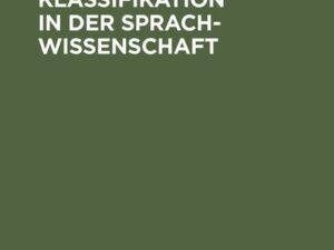 „Klasse‟ und Klassifikation in der Sprachwissenschaft