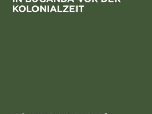 Klassen und Staat in Buganda vor der Kolonialzeit