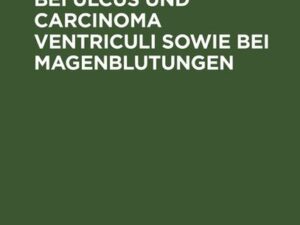 Klinische Befunde bei Ulcus und Carcinoma ventriculi sowie bei Magenblutungen