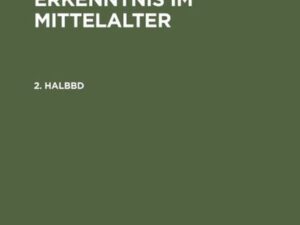 Kluxen, Wolfgang; Kluxen, Wolfgang: Sprache und Erkenntnis im Mittelalter. 2. Halbbd