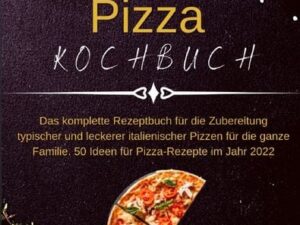 Kochbücher / Süße und Pikante Pizza Kochbuch