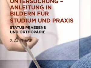 Körperliche Untersuchung – Anleitung in Bildern für Studium und Praxis