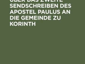 Kommentar über das zweite Sendschreiben des Apostel Paulus an die Gemeinde zu Korinth