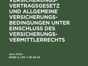 Kommentar zum Versicherungsvertragsgesetz und Allgemeine Versicherungsbedingungen... / §§ 49–52