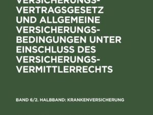 Kommentar zum Versicherungsvertragsgesetz und Allgemeine Versicherungsbedingungen... / Krankenversicherung