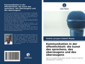 Kommunikation in der öffentlichkeit: die kunst des sprechens, des überzeugens und des überzeugens