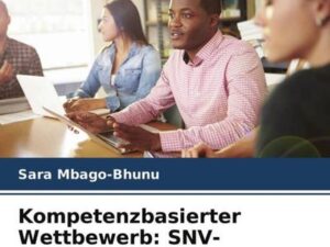 Kompetenzbasierter Wettbewerb: SNV-Niederländische Entwicklungsorganisation