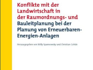 Konflikte mit der Landwirtschaft in der Raumordnungs- und Bauleitplanung bei der Planung von Erneuerbaren-Energien-Anlagen