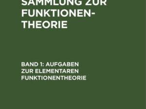 Konrad Knopp: Aufgabensammlung zur Funktionentheorie / Aufgaben zur elementaren Funktionentheorie