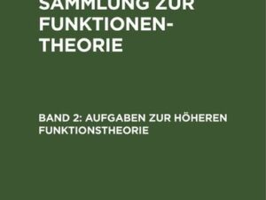 Konrad Knopp: Aufgabensammlung zur Funktionentheorie / Aufgaben zur höheren Funktionstheorie