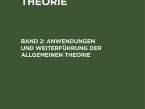 Konrad Knopp: Funktionentheorie / Anwendungen und Weiterführung der allgemeinen Theorie