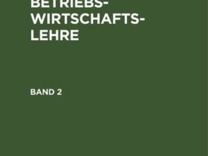 Konrad Mellerowicz: Allgemeine Betriebswirtschaftslehre / Konrad Mellerowicz: Allgemeine Betriebswirtschaftslehre. Band 2