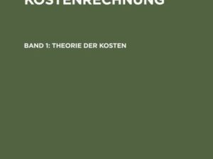 Konrad Mellerowicz: Kosten und Kostenrechnung / Theorie der Kosten