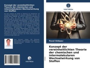 Konzept der vereinheitlichten Theorie der chemischen und intermolekularen Wechselwirkung von Stoffen