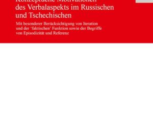 Konzeptuelle Motivationen des Verbalaspekts im Russischen und Tschechischen