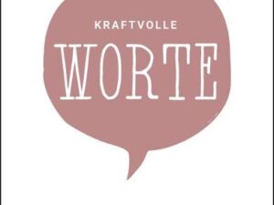 Kraftvolle Worte