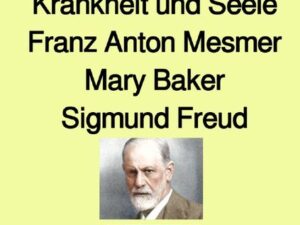 Krankheit und Seele - Franz Anton Mesmer - Mary Baker - Sigmund Freud - Band 249e in der  gelben Buchreihe - Farbe - bei Jürgen Ruszkowski