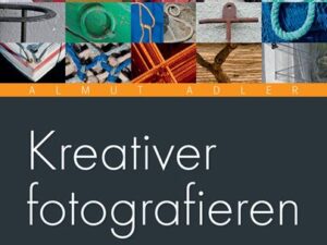 Kreativer fotografieren