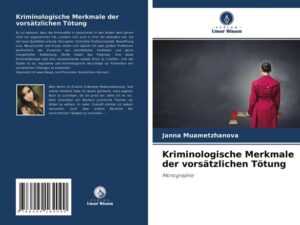 Kriminologische Merkmale der vorsätzlichen Tötung