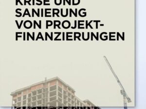 Krise und Sanierung von Projektfinanzierungen