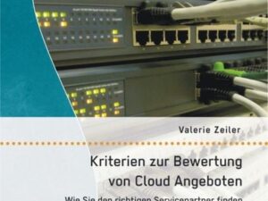 Kriterien zur Bewertung von Cloud Angeboten: Wie Sie den richtigen Servicepartner finden