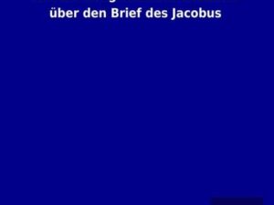 Kritisch exegetisches Handbuch über den Brief des Jacobus