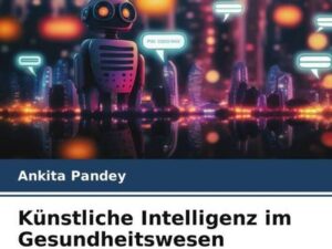 Künstliche Intelligenz im Gesundheitswesen