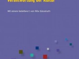 Kultur der Verantwortung Verantwortung der Kultur