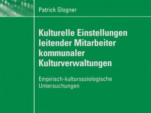 Kulturelle Einstellungen leitender Mitarbeiter kommunaler Kulturverwaltungen