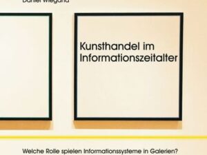 Kunsthandel im Informationszeitalter: Welche Rolle spielen Informationssysteme in Galerien?